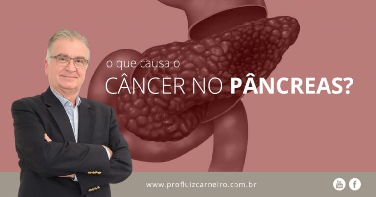 Câncer No Pâncreas, O Que Causa? - Prof Dr. Luiz Carneiro