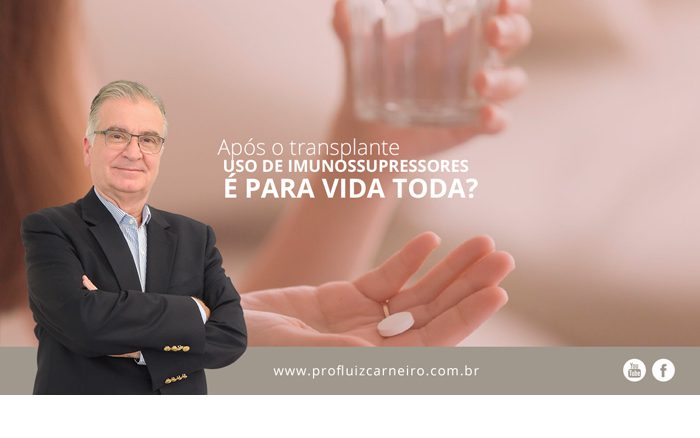 Apos-o-transplante-de-figado-o-uso-de-imunossupressores-e-para-vida-toda-FACEBOOK-Prof.-Dr.-Luiz-Carneiro-USP-Hospital-das-Clinicas-Divisao-de-Transplante-de-Figado