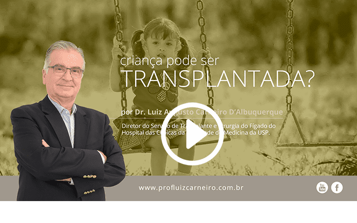 Transplante de fígado em criança - Por Prof. Dr. Luiz Carneiro