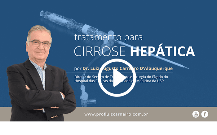 Tratamento de cirrose hepática - Prof. Dr. Luiz Carneiro