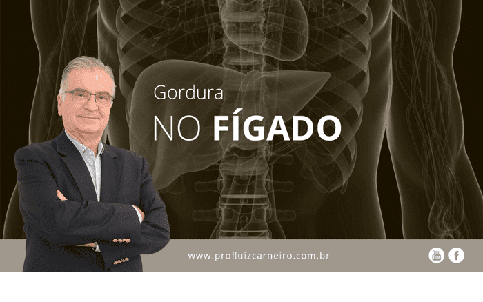 Sintomas de Gordura no Fígado - Por Prof. Dr. Luiz Carneiro