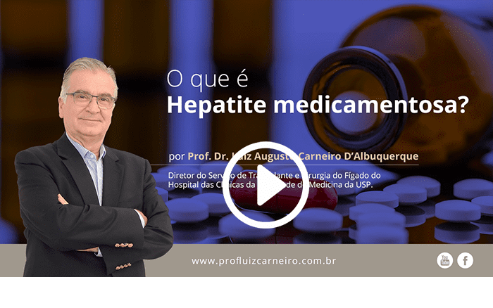Hepatite medicamentosa - Por Prof. Dr. Luiz Carneiro