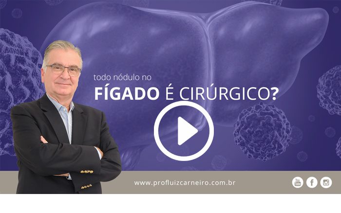 Todo nódulo no fígado é cirúrgico? - Por Prof. Dr. Luiz Carneiro - USP - Hospital das Clínicas Divisão de Transplante de Fígado