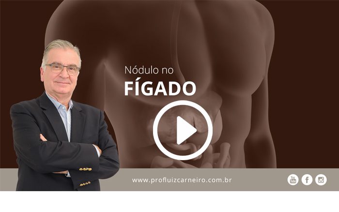 Nódulo no fígado - Por Prof. Dr. Luiz Carneiro