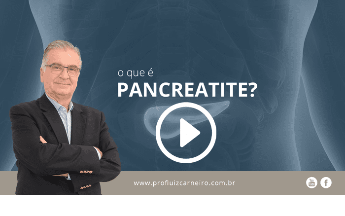 O que é Pancreatite? - Por Prof. Dr. Luiz Carneiro