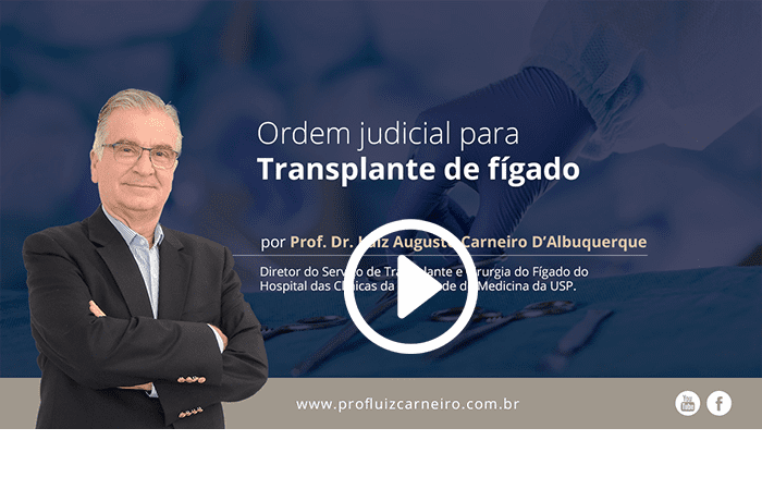 Ordem Judicial para transplante de fígado - Por Prof. Dr. Luiz Carneiro