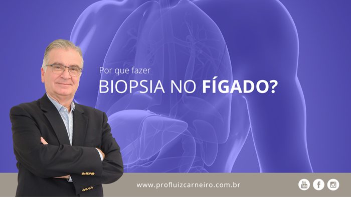 Por que fazer Biópsia do fígado? - Por Prof. Dr. Luiz Carneiro - USP - Hospital das Clínicas Divisão de Transplante de Fígado