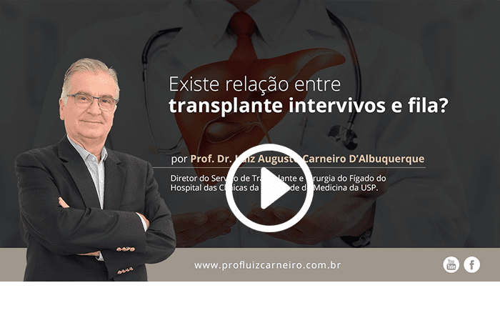 Transplante de Fígado com doador vivo - Por Prof. Dr. Luiz Carneiro
