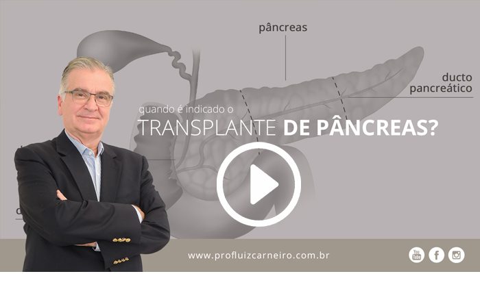 Destacada-quando-e-indicado-o-transplante-de-pancreas - Por Prof. Dr. Luiz Carneiro - USP - Hospital das Clínicas Divisão de Transplante de Fígado