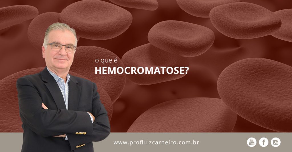 Por Prof. Dr. Luiz Carneiro - USP - FaceBook-O-que-e-hemocromatose-Quais-as-complicacoes-sintomas-e-tratamento Hospital das Clínicas Divisão de Transplante de Fígado