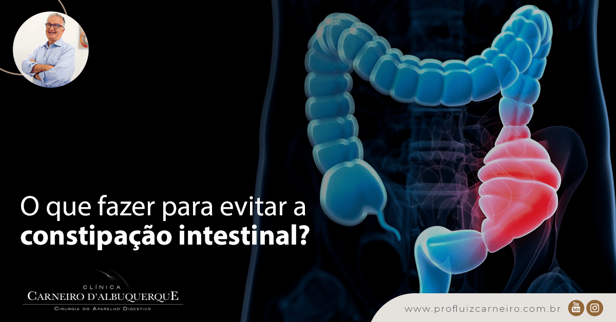 O Que Fazer Para Evitar A Constipa O Intestinal Prof Dr Luiz