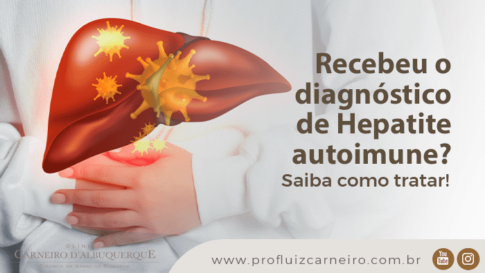 recebeu o diagnostico de hepatite autoimune saiba como tratar prof dr luiz carneiro bg Prof Dr. Luiz Carneiro
