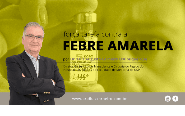 Força tarefa contra a Febre Amarela - Por Prof. Dr. Luiz Carneiro