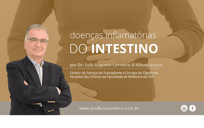 Comunidade internacional alerta para a gravidade das doenças inflamatórias do intestino - Prof. Dr. Luiz Carneiro