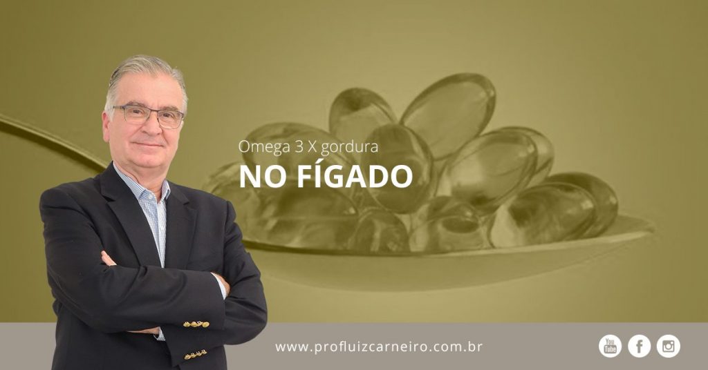 Qual a função do Omega 3 na redução da gordura no fígado? | Por Prof Luiz Carneiro CRM 22761 | Diretor do serviço de transplante e cirurgia do fígado do hospital das clínicas da faculdade de medicina da USP.