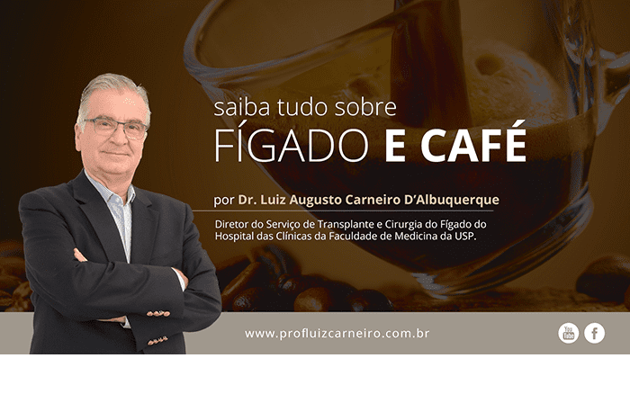 Fígado e Café – Prof. Dr. Luiz Carneiro