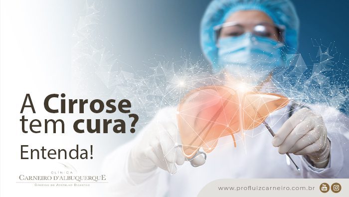 a cirrose tem cura entenda prof dr luiz carneiro bg