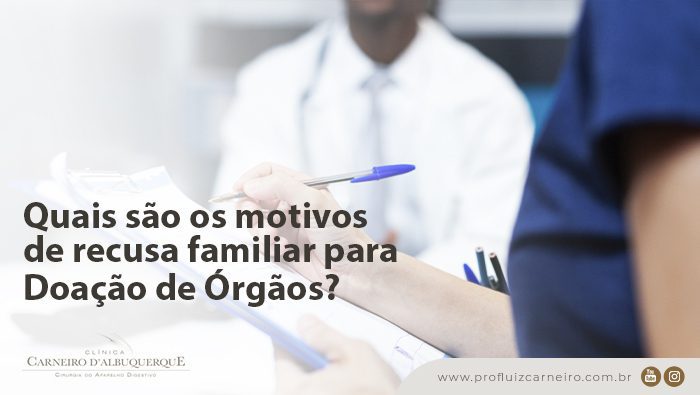 quais sao os motivos de recusa familiar para doacao de orgaos prof dr luiz carneiro bg