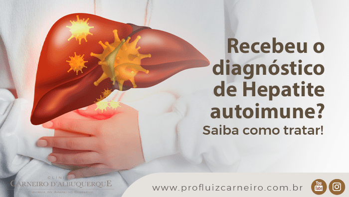 recebeu o diagnostico de hepatite autoimune saiba como tratar prof dr luiz carneiro bg