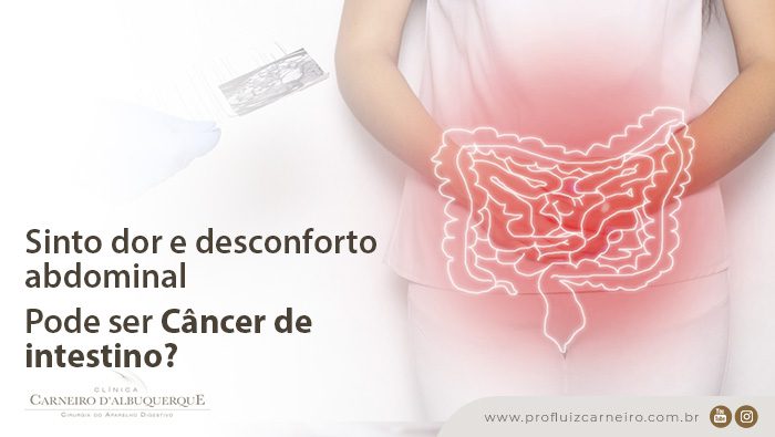 sinto dor e desconforto abdominal pode ser cancer de intestino prof dr luiz carneiro bg