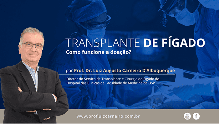 Transplante de fígado como funciona a doação – Por Prof. Dr. Luiz Carneiro