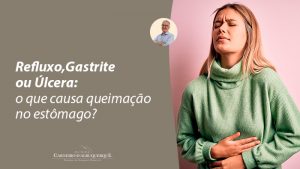 Refluxo, Gastrite Ou úlcera: O Que Causa Queimação No Estômago? - Prof ...